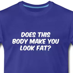 Does this body make you look fat