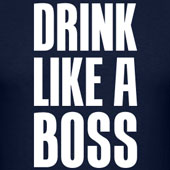 Drink like a boss