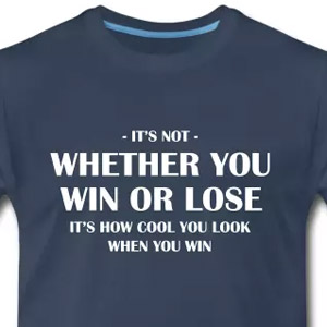 It's not whether you win or lose