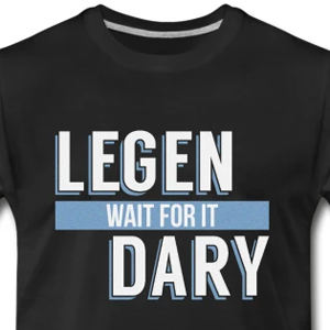 Legen - Wait For It - Dary